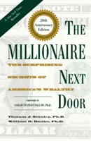 Le millionnaire d'à côté : Les secrets surprenants des Américains les plus riches - The Millionaire Next Door: The Surprising Secrets of America's Wealthy