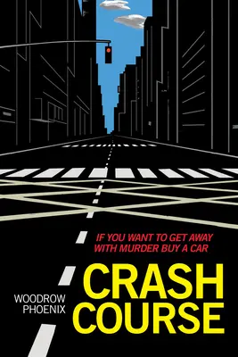 Cours accéléré : Si vous voulez vous en tirer avec un meurtre, achetez une voiture - Crash Course: If You Want to Get Away with Murder Buy a Car