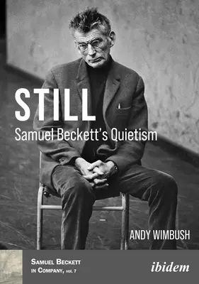 Still : le quiétisme de Samuel Beckett - Still: Samuel Beckett's Quietism