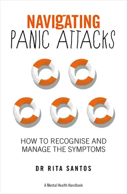 Naviguer dans les attaques de panique : Comment comprendre sa peur et reprendre sa vie en main - Navigating Panic Attacks: How to Understand Your Fear and Reclaim Your Life