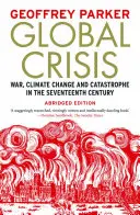 La crise mondiale : Guerre, changement climatique et catastrophes au XVIIe siècle - Global Crisis: War, Climate Change and Catastrophe in the Seventeenth Century