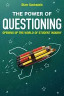 Le pouvoir du questionnement : Ouvrir le monde de la recherche des élèves - The Power of Questioning: Opening up the World of Student Inquiry