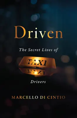 Driven : La vie secrète des chauffeurs de taxi - Driven: The Secret Lives of Taxi Drivers