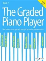 The Graded Piano Player, Bk 2 : Well-Known Tunes Specially Arranged by Leading Educationalists (Grade 2-3) - The Graded Piano Player, Bk 2: Well-Known Tunes Specially Arranged by Leading Educationalists (Grade 2-3)