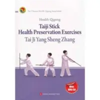 Qigong de santé : Exercices de préservation de la santé par le bâton de Taiji - Health Qigong: Taiji Stick Heatlh Perservation Exercises