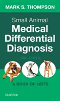 Diagnostic différentiel en médecine des petits animaux : Un livre de listes - Small Animal Medical Differential Diagnosis: A Book of Lists