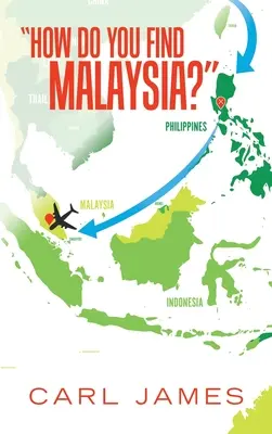 Comment trouver la Malaisie ? - How Do You Find Malaysia?