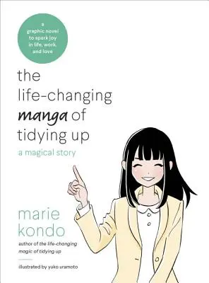 Le Manga du rangement qui change la vie : Une histoire magique - The Life-Changing Manga of Tidying Up: A Magical Story