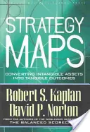 Cartes stratégiques : Convertir les actifs intangibles en résultats tangibles - Strategy Maps: Converting Intangible Assets Into Tangible Outcomes