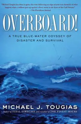 Par-dessus bord ! Une véritable odyssée de la mer bleue, du désastre et de la survie - Overboard!: A True Blue-Water Odyssey of Disaster and Survival