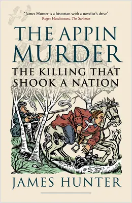 Le meurtre d'Appin : Le meurtre qui a ébranlé une nation - The Appin Murder: The Killing That Shook a Nation