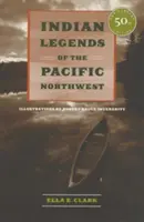 Légendes indiennes du nord-ouest du Pacifique - Indian Legends of the Pacific Northwest