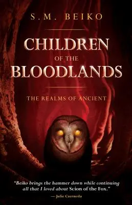 Les Enfants des Terres de Sang : Les Royaumes des Anciens, Livre 2 - Children of the Bloodlands: The Realms of Ancient, Book 2