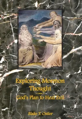 Exploration de la pensée mormone : Le plan de Dieu pour guérir le mal - Exploring Mormon Thought: God's Plan to Heal Evil