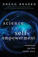 La science de l'autonomisation - L'éveil de la nouvelle histoire humaine - Science of Self-Empowerment - Awakening the New Human Story