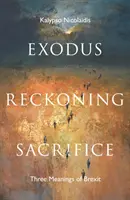 Exode, réparation, sacrifice - Trois significations du Brexit - Exodus, Reckoning, Sacrifice - Three Meanings of Brexit