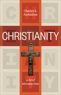 Le christianisme : Une brève introduction - Christianity: A Brief Introduction