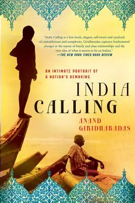 L'appel de l'Inde : Un portrait intime de la refonte d'une nation - India Calling: An Intimate Portrait of a Nation's Remaking