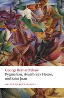 Pygmalion, Heartbreak House et Sainte Jeanne - Pygmalion, Heartbreak House, and Saint Joan