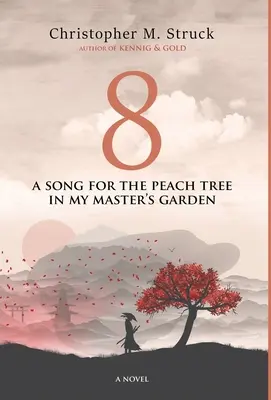 8 : Une chanson pour le pêcher dans le jardin de mon maître - 8: A Song for the Peach Tree In My Master's Garden