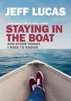 Rester dans le bateau : Et d'autres choses que j'aurais aimé savoir - Staying in the Boat: And Other Things I Wish I'd Known