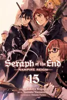 Seraph of the End, Vol. 15, 15 : Le règne des vampires - Seraph of the End, Vol. 15, 15: Vampire Reign