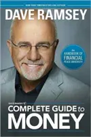 Le guide complet de l'argent de Dave Ramsey : Le manuel de l'Université de la paix financière - Dave Ramsey's Complete Guide to Money: The Handbook of Financial Peace University