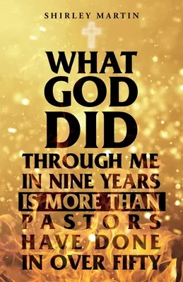 Ce que Dieu a fait à travers moi en neuf ans est plus que ce que les pasteurs ont fait en plus de cinquante ans - What God Did Through Me in Nine Years Is More than Pastors Have Done in Over Fifty