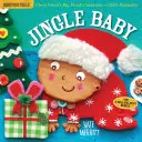 Indestructibles : Jingle Baby : A l'épreuve des mordillements - A l'épreuve des déchirures - Non toxique - 100% lavable (Livre pour bébés, livres pour nouveaux-nés, sans danger pour les mordillements) - Indestructibles: Jingle Baby: Chew Proof - Rip Proof - Nontoxic - 100% Washable (Book for Babies, Newborn Books, Safe to Chew)