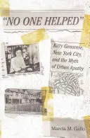 Personne n'a aidé : Kitty Genovese, la ville de New York et le mythe de l'apathie urbaine - No One Helped: Kitty Genovese, New York City, and the Myth of Urban Apathy
