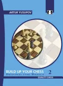 Développez votre jeu d'échecs 2 : Au-delà des bases - Build Up Your Chess 2: Beyond the Basics