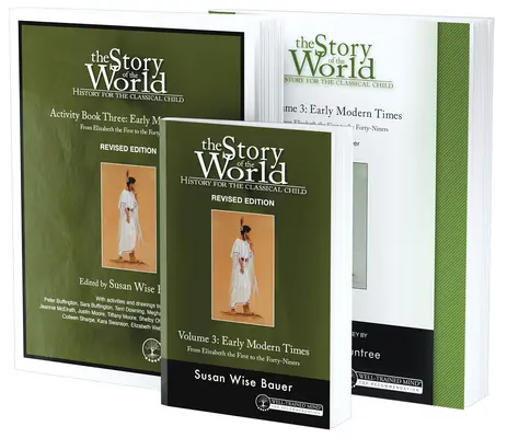 Histoire du monde, volume 3, édition révisée : Histoire pour l'enfant classique : Early Modern Times ; Text, Activity Book, and Test & Answer Key - Story of the World, Vol. 3 Bundle, Revised Edition: History for the Classical Child: Early Modern Times; Text, Activity Book, and Test & Answer Key