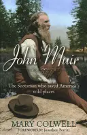 John Muir : L'Écossais qui a sauvé les espaces sauvages de l'Amérique - John Muir: The Scotsman Who Saved America's Wild Places