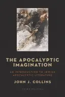 L'imagination apocalyptique : Une introduction à la littérature apocalyptique juive - The Apocalyptic Imagination: An Introduction to Jewish Apocalyptic Literature