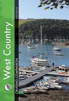 West Country Cruising Companion : Un guide de pilotage et de croisière pour les plaisanciers dans les ports de Portland Bill à Padstow, y compris les îles d'Écosse. - West Country Cruising Companion: A Yachtsman's Pilot and Cruising Guide to Ports and Harbours from Portland Bill to Padstow, Including the Isles of Sc