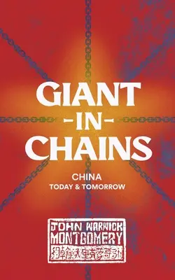 Le géant enchaîné : La Chine d'aujourd'hui et de demain - Giant in Chains: China Today and Tomorrow