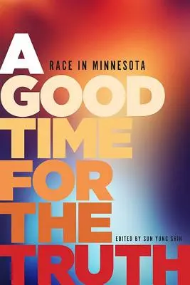 Un bon moment pour la vérité : La race au Minnesota - A Good Time for the Truth: Race in Minnesota