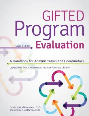 Gifted Program Evaluation : Un manuel pour les administrateurs et les coordinateurs - Gifted Program Evaluation: A Handbook for Administrators and Coordinators