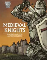 Chevaliers médiévaux - Les redoutables soldats blindés d'Europe - Medieval Knights - Europe's Fearsome Armoured Soldiers