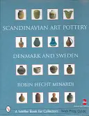 Poterie d'art scandinave : Danemark et Suède - Scandinavian Art Pottery: Denmark & Sweden