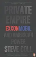 L'empire privé - ExxonMobil et le pouvoir américain - Private Empire - ExxonMobil and American Power