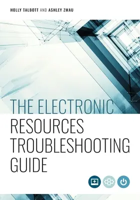 Le guide de dépannage des ressources électroniques - The Electronic Resources Troubleshooting Guide