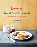 Lantana Caf Breakfast & Brunch : Des recettes décontractées pour bien commencer la journée - Lantana Caf Breakfast & Brunch: Relaxed Recipes to Start Each Day