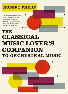 Le compagnon du mélomane classique pour la musique orchestrale - The Classical Music Lover's Companion to Orchestral Music