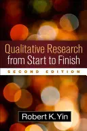 La recherche qualitative du début à la fin, deuxième édition - Qualitative Research from Start to Finish, Second Edition