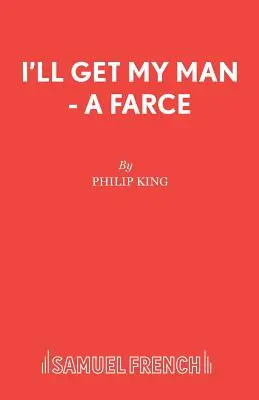 J'aurai mon homme - Une farce - I'll Get My Man - A Farce