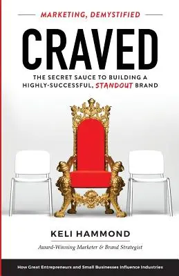 Craved : La sauce secrète pour construire une marque à succès et exceptionnelle - Craved: The Secret Sauce to Building a Highly-Successful, Standout Brand