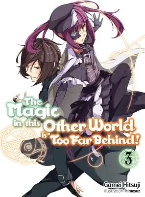 La magie de cet autre monde est trop loin ! Volume 3 - The Magic in This Other World Is Too Far Behind! Volume 3
