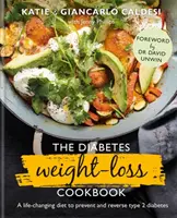 Diabetes Weight-Loss Cookbook - Un régime qui change la vie pour prévenir et inverser le diabète de type 2 - Diabetes Weight-Loss Cookbook - A life-changing diet to prevent and reverse type 2 diabetes