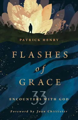 Éclairs de grâce : 33 rencontres avec Dieu - Flashes of Grace: 33 Encounters with God